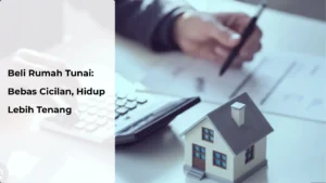 Read more about the article Beli Rumah Tunai: Bebas Cicilan, Hidup Lebih Tenang