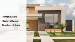 Read more about the article Rumah Klasik Modern: Hunian Timeless di Jogja